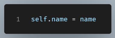 Python line assigning a parameter to an object property using self.name = name.