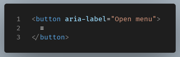 Code example of a menu icon button using aria-label=